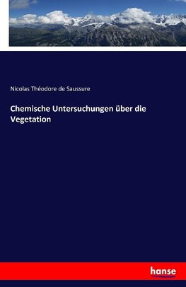 Chemische Untersuchungen über die Vegetation