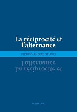 La réciprocité et l'alternance