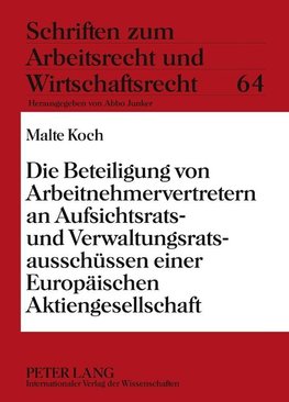 Die Beteiligung von Arbeitnehmervertretern an Aufsichtsrats- und Verwaltungsratsausschüssen einer Europäischen Aktiengesellschaft