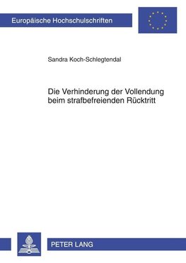 Die Verhinderung der Vollendung beim strafbefreienden Rücktritt