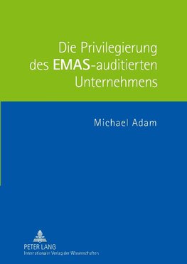 Die Privilegierung des EMAS-auditierten Unternehmens