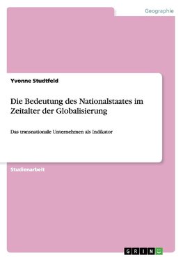 Die Bedeutung des Nationalstaates im Zeitalter der Globalisierung