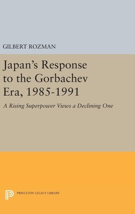 Japan's Response to the Gorbachev Era, 1985-1991