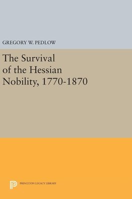 The Survival of the Hessian Nobility, 1770-1870