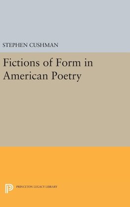 Fictions of Form in American Poetry