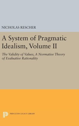 A System of Pragmatic Idealism, Volume II