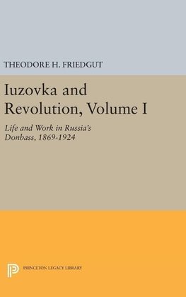 Iuzovka and Revolution, Volume I