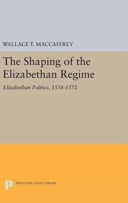 The Shaping of the Elizabethan Regime