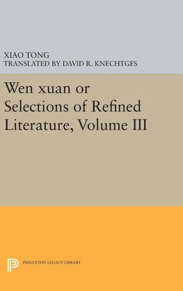 Wen xuan or Selections of Refined Literature, Volume III