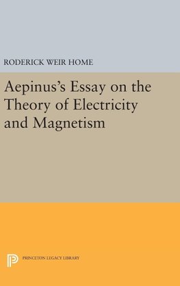 Aepinus's Essay on the Theory of Electricity and Magnetism