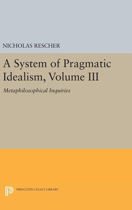 A System of Pragmatic Idealism, Volume III