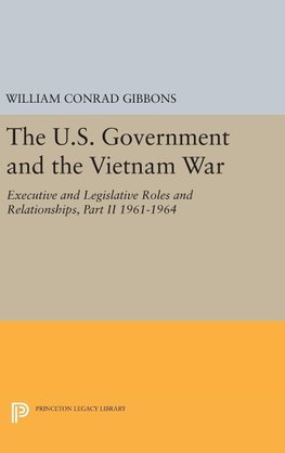 The U.S. Government and the Vietnam War