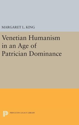 Venetian Humanism in an Age of Patrician Dominance