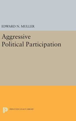 Aggressive Political Participation