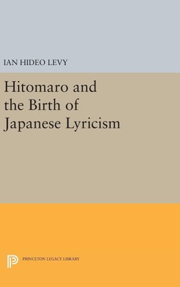 Hitomaro and the Birth of Japanese Lyricism