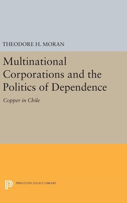 Multinational Corporations and the Politics of Dependence