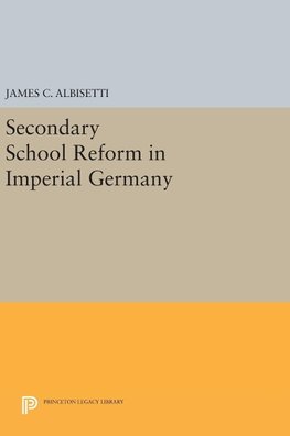 Secondary School Reform in Imperial Germany