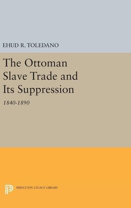 The Ottoman Slave Trade and Its Suppression