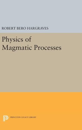 Physics of Magmatic Processes