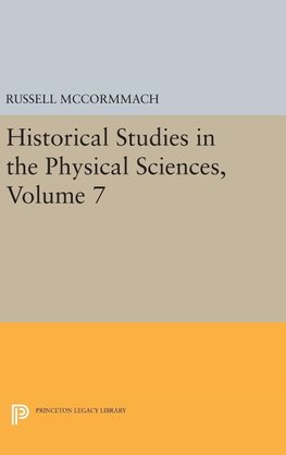 Historical Studies in the Physical Sciences, Volume 7