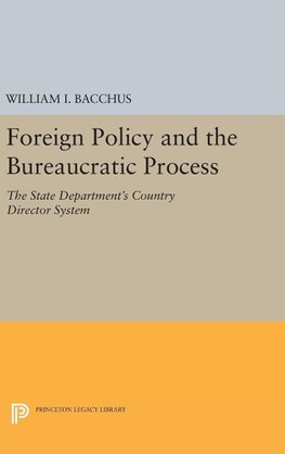 Foreign Policy and the Bureaucratic Process