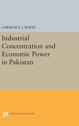 Industrial Concentration and Economic Power in Pakistan