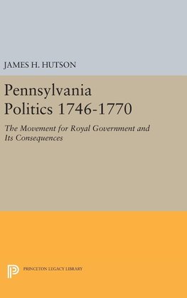 Pennsylvania Politics 1746-1770