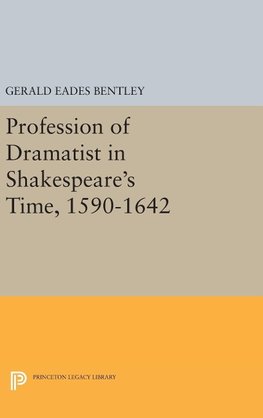 Profession of Dramatist in Shakespeare's Time, 1590-1642