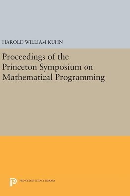 Proceedings of the Princeton Symposium on Mathematical Programming