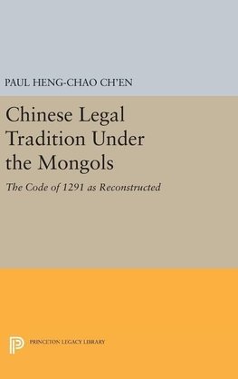 Chinese Legal Tradition Under the Mongols