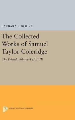 The Collected Works of Samuel Taylor Coleridge, Volume 4 (Part II)