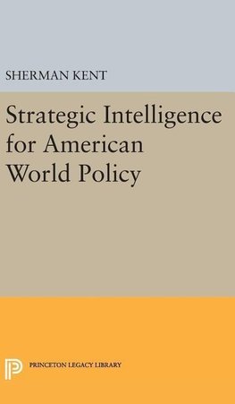 Strategic Intelligence for American World Policy