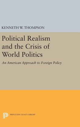 Political Realism and the Crisis of World Politics