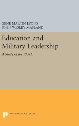 Education and Military Leadership. A Study of the ROTC