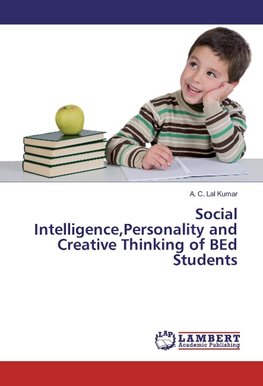 Social Intelligence,Personality and Creative Thinking of BEd Students