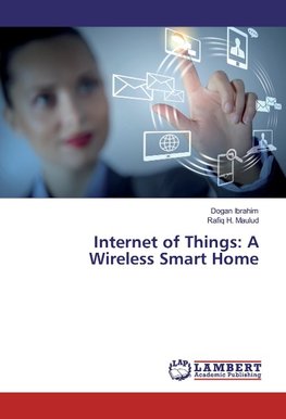 Internet of Things: A Wireless Smart Home