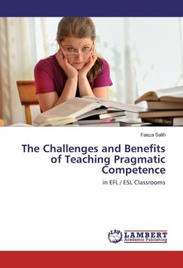 The Challenges and Benefits of Teaching Pragmatic Competence