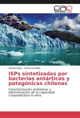 ISPs sintetizadas por bacterias antárticas y patagónicas chilenas