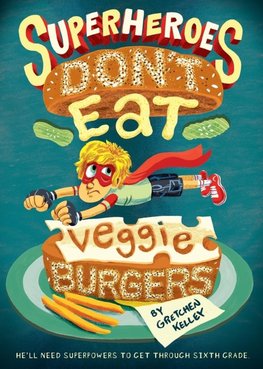 Superheroes Don't Eat Veggie Burgers