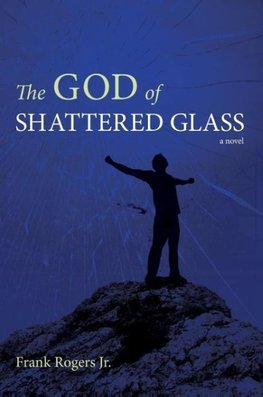 The God of Shattered Glass