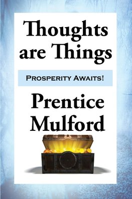 Mulford, P: Thoughts are Things