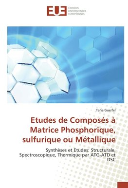 Etudes de Composés à Matrice Phosphorique, sulfurique ou Métallique