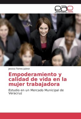 Empoderamiento y calidad de vida en la mujer trabajadora