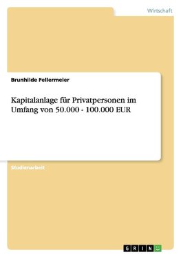 Kapitalanlage für Privatpersonen im Umfang von 50.000 - 100.000 EUR