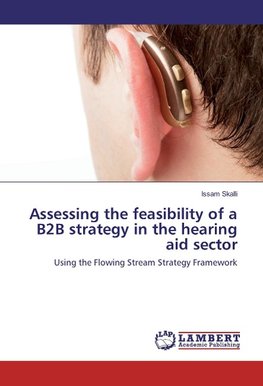 Assessing the feasibility of a B2B strategy in the hearing aid sector