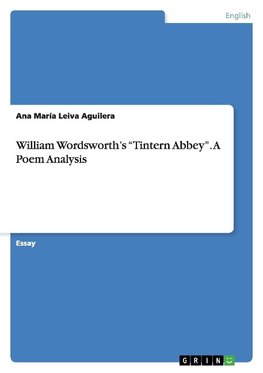 William Wordsworth's "Tintern Abbey". A Poem Analysis