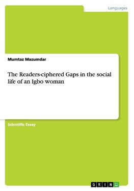 The Readers-ciphered Gaps in the social life of an Igbo woman