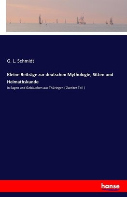 Kleine Beiträge zur deutschen Mythologie, Sitten und Heimathskunde