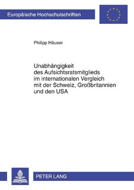 Unabhängigkeit des Aufsichtsratsmitglieds im internationalen Vergleich mit der Schweiz, Großbritannien und den USA