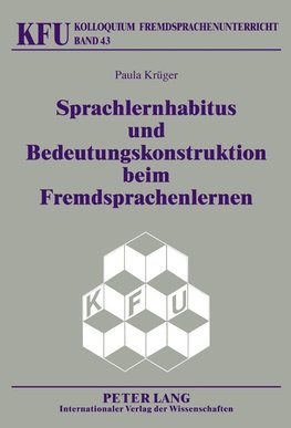 Sprachlernhabitus und Bedeutungskonstruktion beim Fremdsprachenlernen